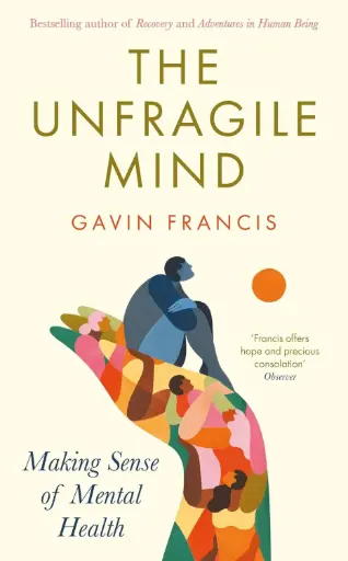 [9781800819757] The Unfragile Mind