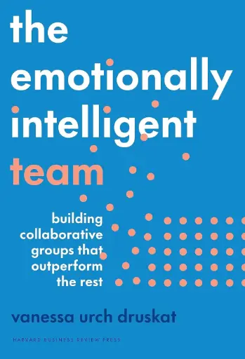 [9781647824877] The Emotionally Intelligent Team