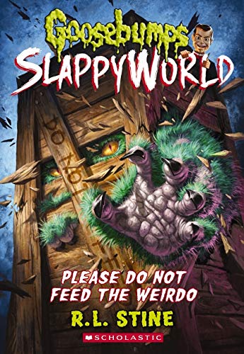 [9781338068474] Please Do Not Feed the Weirdo (Goosebumps SlappyWorld #4)
