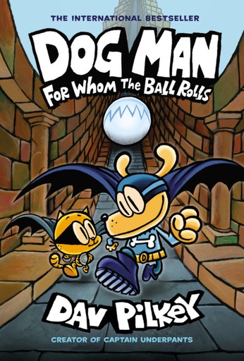 [9781338236590] Dog Man: For Whom the Ball Rolls (Dog Man #7)