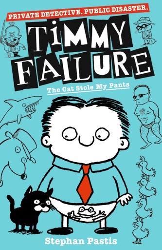 [9781406387230] Timmy Failure 6: The Cat Stole My Pants