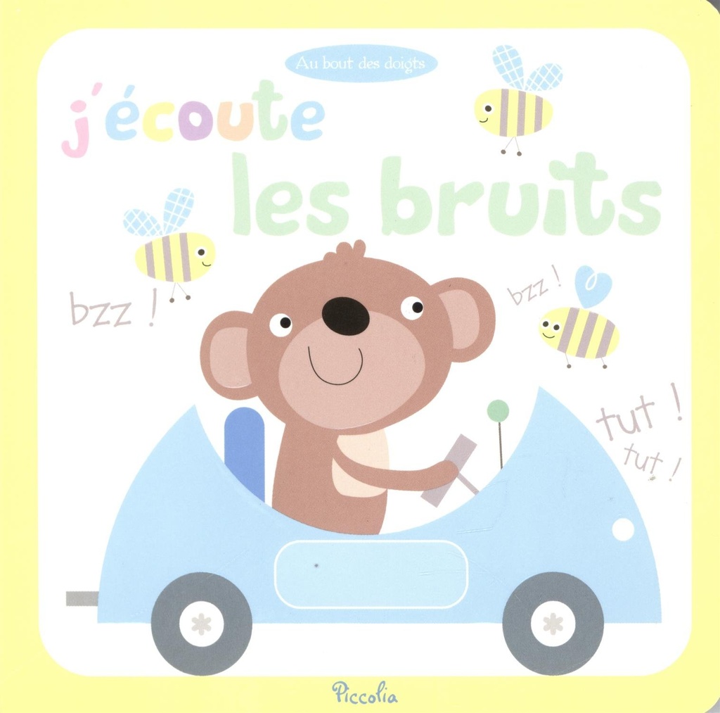 Au bout des doigts / j'écoute les bruits