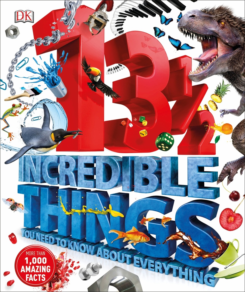 131/2  Incredible Things You Need to Know About Everything