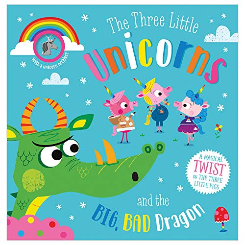The Three Little Unicorns and the Big, Bad Dragon
