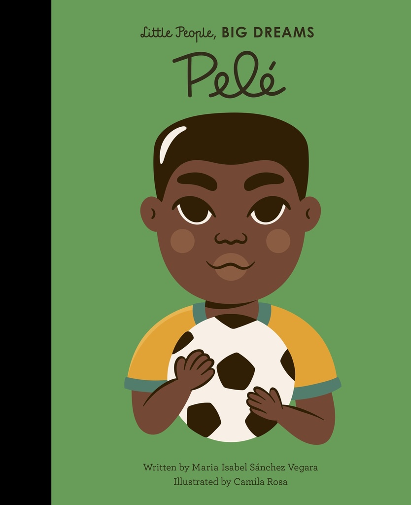 Little People, Big Dreams: Pele: Volume 46