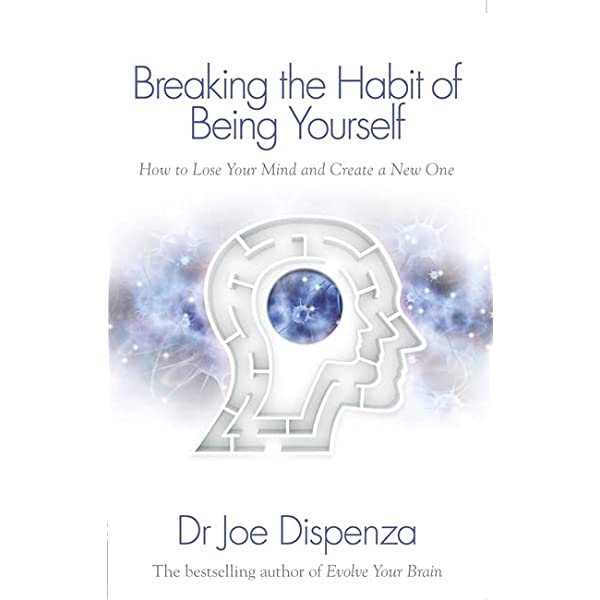 Breaking the Habit of Being Yourself