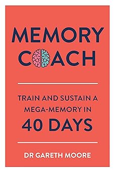 Memory Coach: Train and Sustain a Mega-Memory in 40 Days