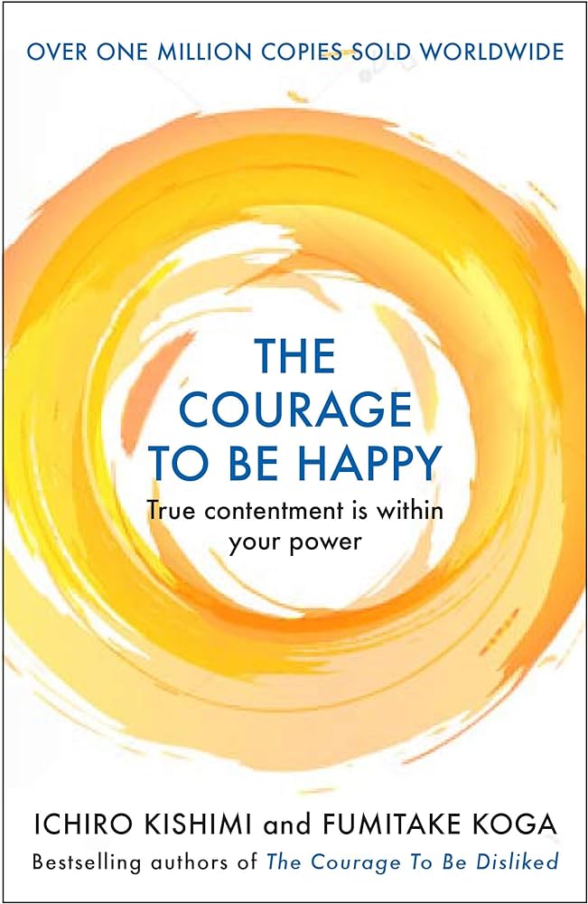 Courage To Be Happy