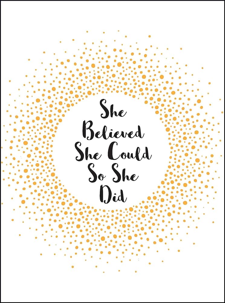 She Believed She Could So She Did