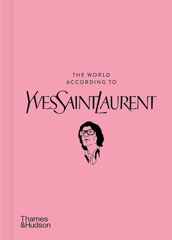 The World According to Yves Saint Laurent