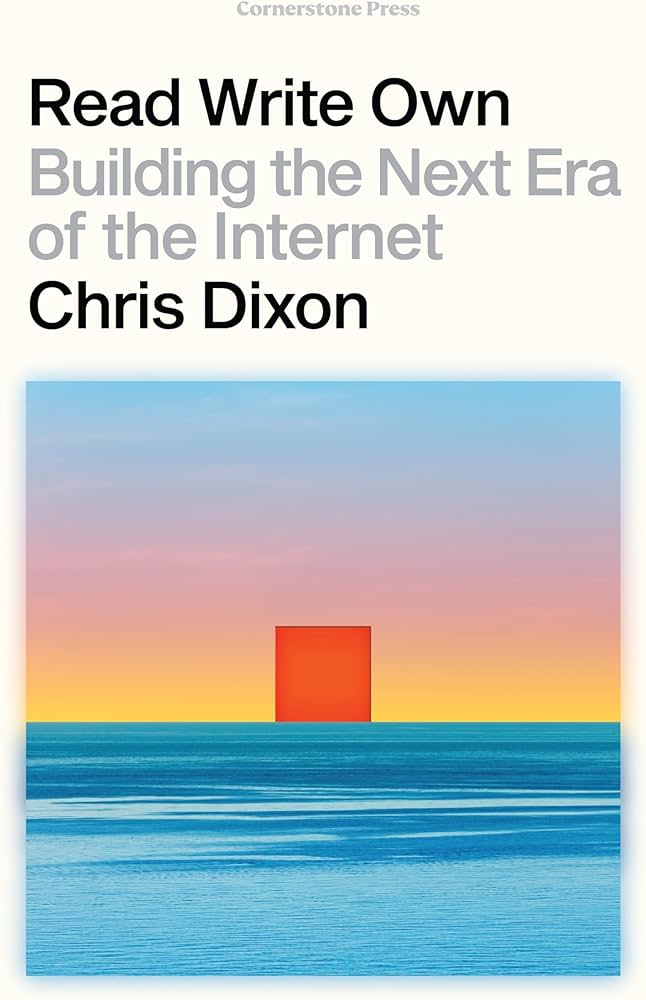 Read Write Own: Building the Next Era of the Internet