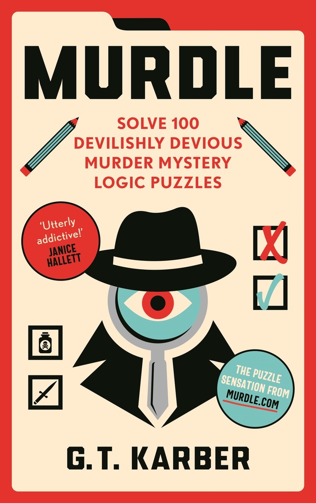 Murdle: Solve 100 Devilishly Devious Murder Mystery Logic Puzzles