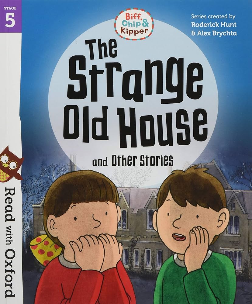 Read with Oxford: Stage 5: Biff, Chip and Kipper: The Strange Old House and Other Stories 