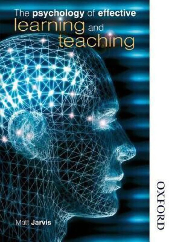 The Psychology of Effective Learning and Teaching New edition