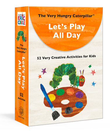 THE VERY HUNGRY CATERPILLAR
LET’S PLAY ALL DAY