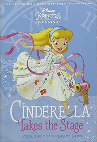 Disney Princess- Cindrella Takes Stage- Chapter Book 128