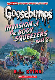 Invasion of the Body Squeezers Part 2 (Goosebumps Classics #42)