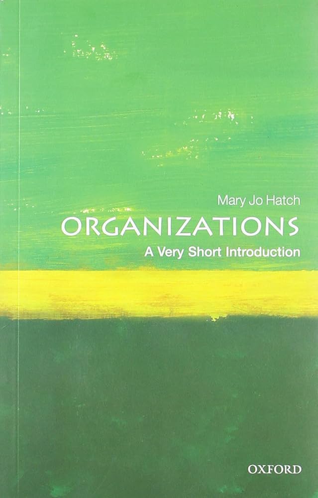 ORGANIZATIONS: A VERY SHORT INTRODUCTION VSI PAPER