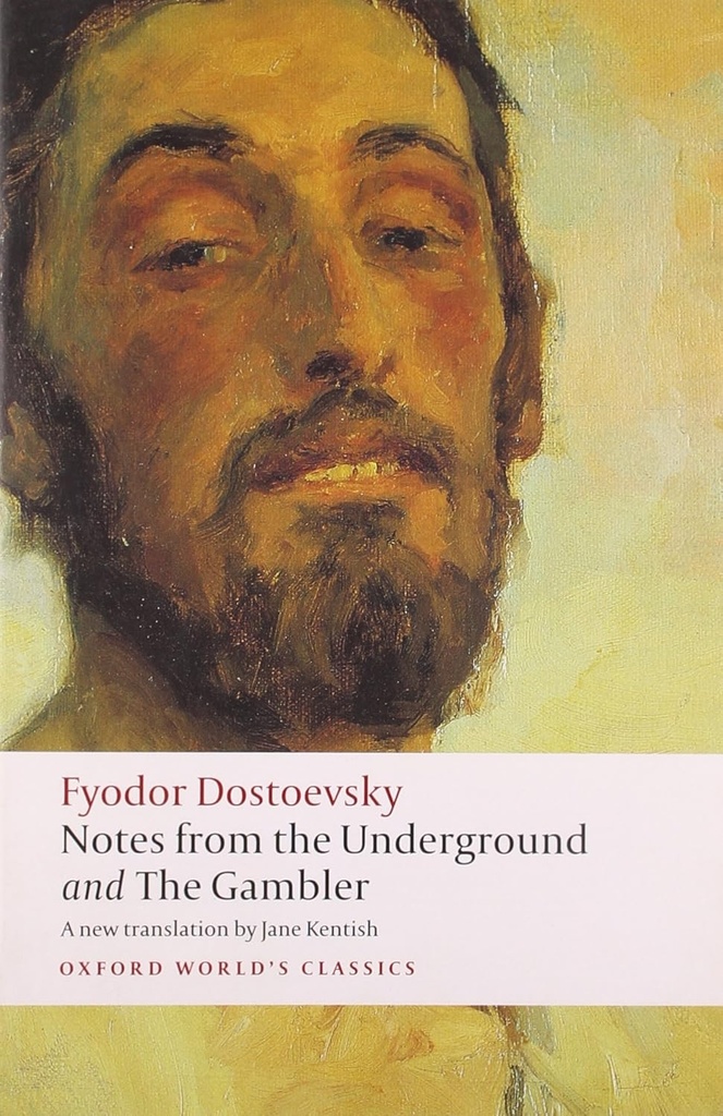 Notes from the Underground, and The Gambler (Oxford World's Classics)