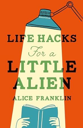 Life Hacks For a Little Alien