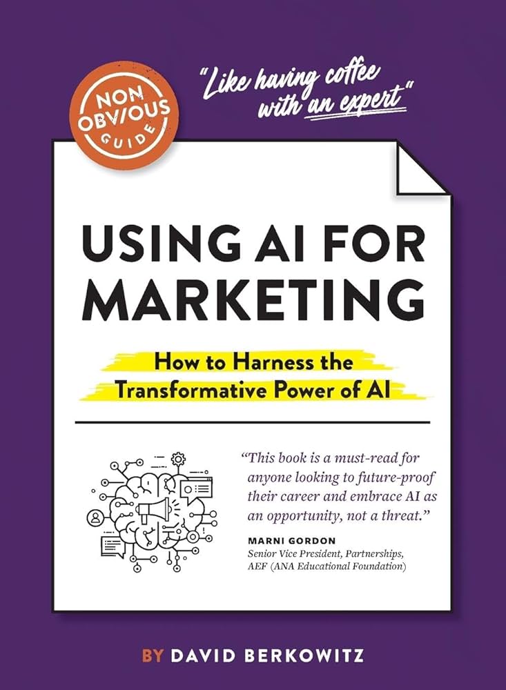 Non-Obvious Guide to Using AI for Marketing