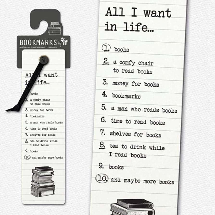 Literary Bookmarks - All I want in Life...
