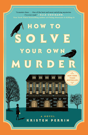 How to Solve Your Own Murder: A Novel (Castle Knoll Files)