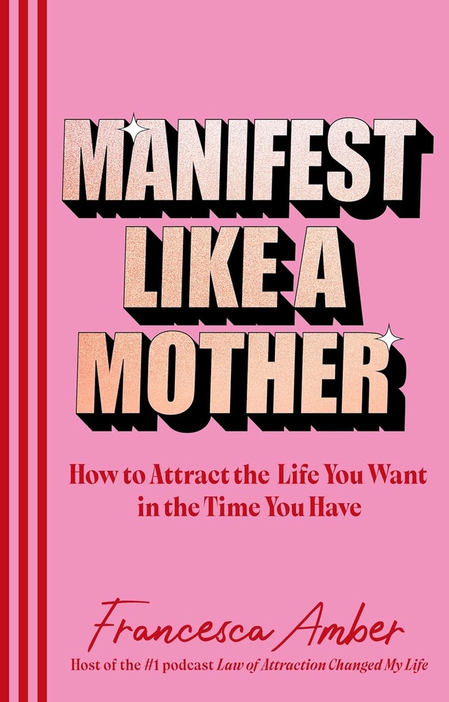 Manifest Like a Mother