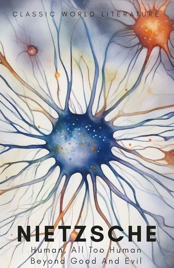 Human, All Too Human & Beyond Good and Evil (Wordsworth Classics of World Literature)