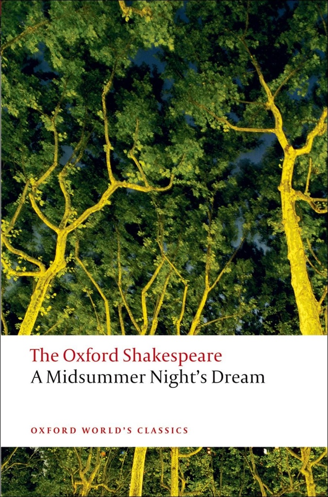 A Midsummer Night's Dream: The Oxford Shakespeare (Oxford World's Classics)