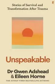 Unspeakable: Survival and Transformation After Trauma