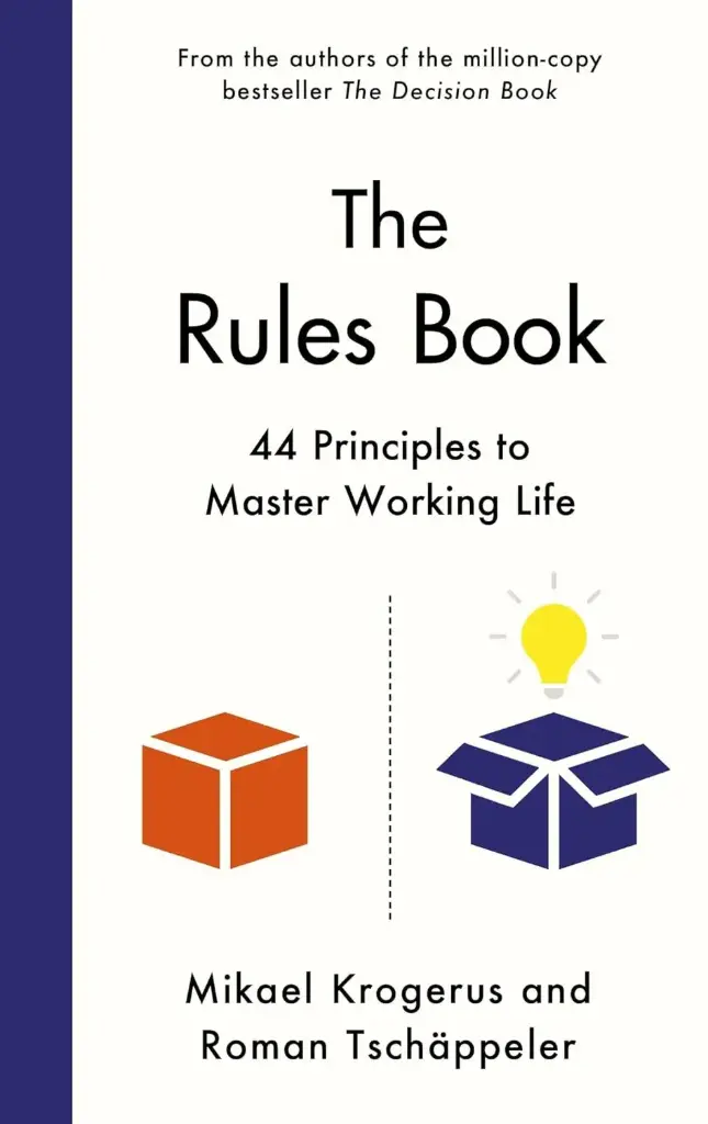 The Rules Book: 44 Principles to Master Working Life