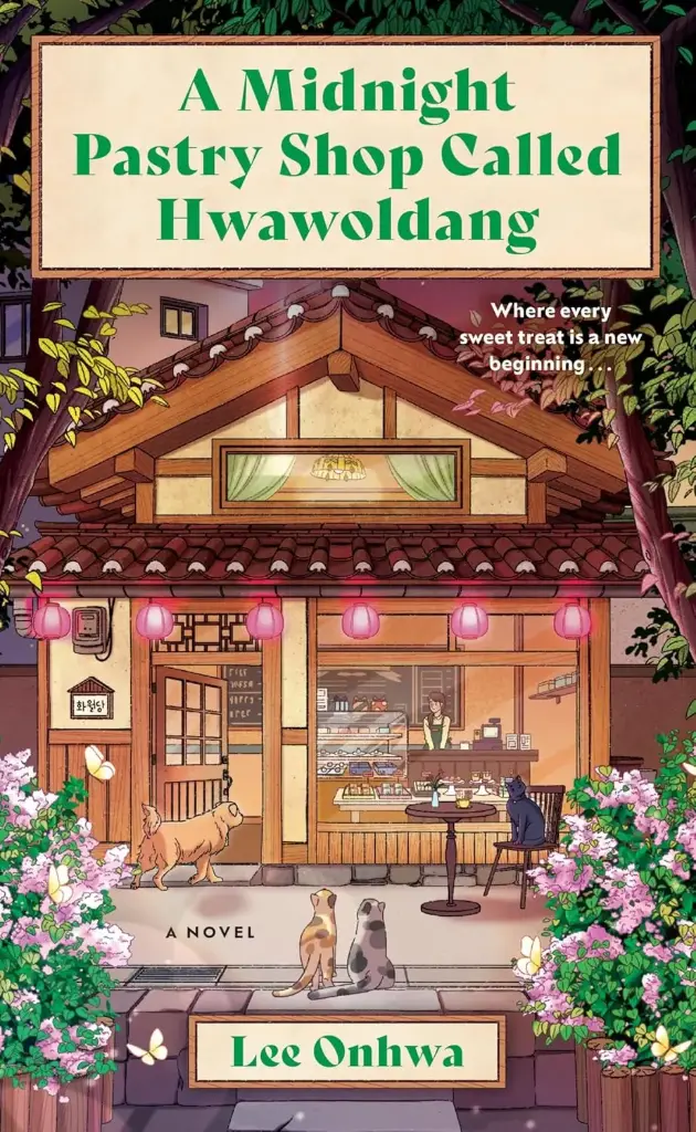 A Midnight Pastry Shop Called Hwawoldang: A Novel