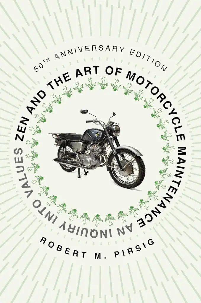 Zen and the Art of Motorcycle Maintenance: An Inquiry into Values (50th Anniversary Edition)