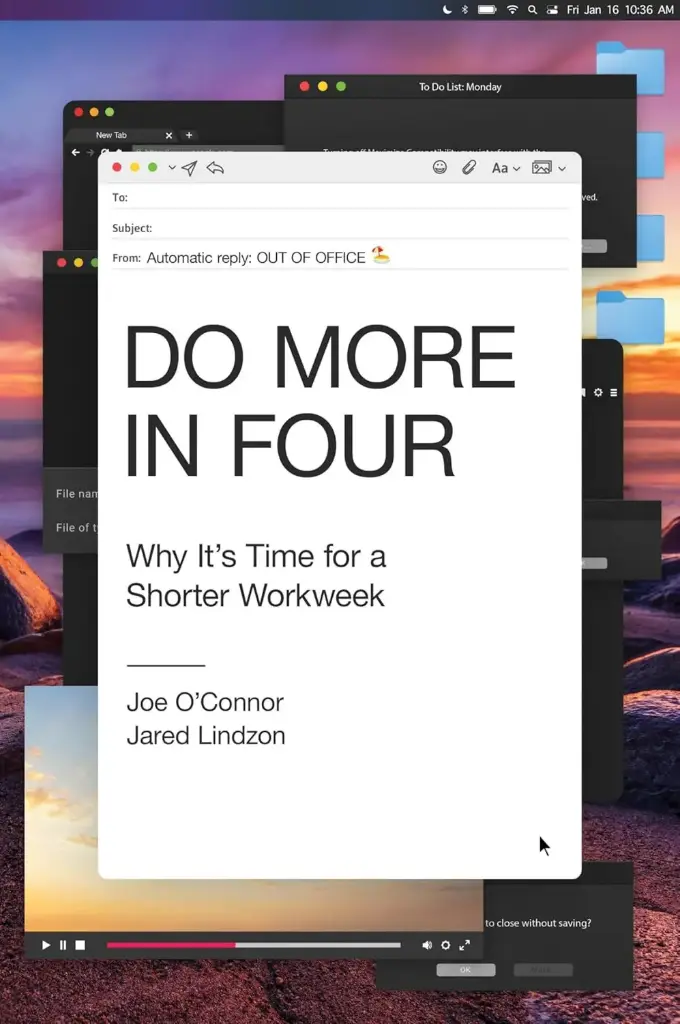 Do More in Four: Why It’s Time for a Shorter Workweek