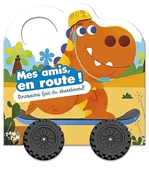 Mes Amis en Route / Dinosaure Fait du Skateboard