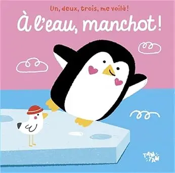 Un, Deux, Trois, Me Voilà! / A L'eau, Manchot!
