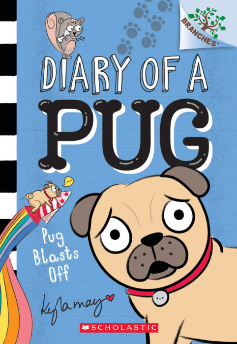 Diary of a Pug Pug Blasts off