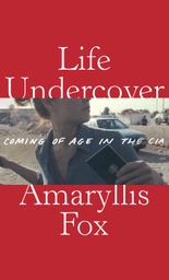 [9781524711665] Life Undercover : Coming of Age in the CIA