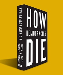 [9781984825773] How Democracies Die