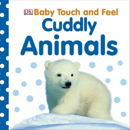 [9781405367295] Baby Touch and Feel Cuddly Animals