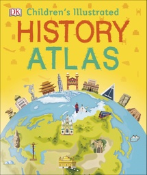 [9780241319901] Children's Illustrated History Atlas