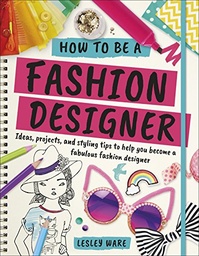 [9780241305539] How To Be A Fashion Designer