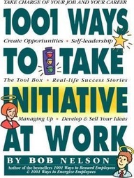 [9780761114055] 1001 WAYS TO TAKE INITIATIVE AT WORK