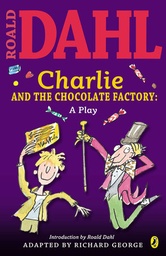 [9780142407905] Charlie and the Chocolate Factory Play Text