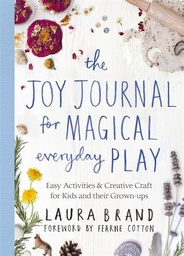 [9781529025590] The Joy Journal for Magical Everyday Play