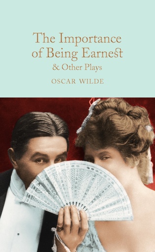[9781509827848] The Importance of Being Earnest & Other Plays