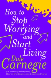 [9780749307233] How To Stop Worrying And Start Living