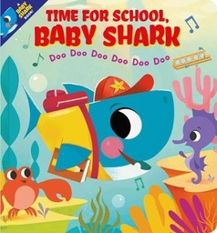 [9780702308000] Time for School, Baby Shark! Doo Doo Doo Doo Doo Doo
