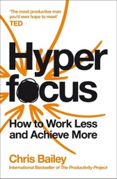 [9781509866137] Hyperfocus: How to Work Less to Achieve More